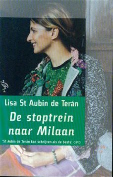 Lisa St Aubin de Téran ; De stoptrein naar Milaan