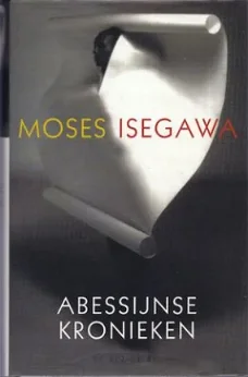 Abessijnse Kronieken - Moses Isegawa