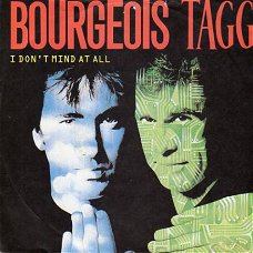 Bourgeois Tagg : I don't mind at all (1987)