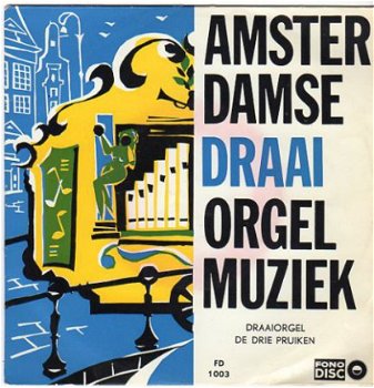 Draaiorgel de Drie Pruiken : Amsterdamse draaiorgel muziek - 1