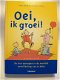 Oei ik groei! Hetty van de Rijt en Frans X. Plooy - 1 - Thumbnail