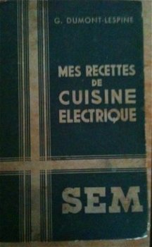 Mes recettes de cuisine electrique, G.Dumont, - 1