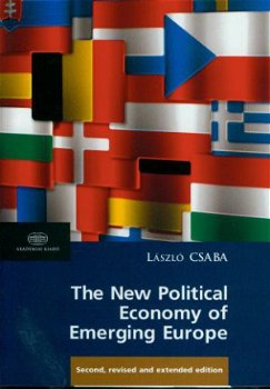 Csaba, Lazlo; The New Political Economy of Emerging Europe - 1