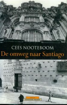 Nooteboom, Cees; De omweg naar Santiago - 1