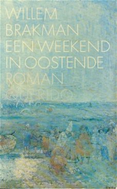 Brakman, Willem; Een weekend in Oostende