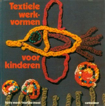 Mooi, Betty; Textiele werkvormen voor kinderen - 1