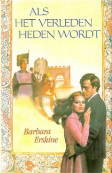 ALS HET VERLEDEN HEDEN WORDT - Barbara Erskine