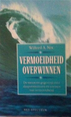 Vermoeidheid overwinnen, Wilfred A.Nix,