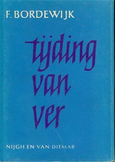 Bordewijk, F ; Tijding van ver