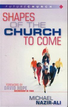 Michael Nazir-Ali ; Shapes of church to come