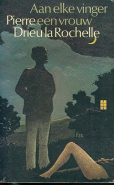 Pierre Drieu la Rochelle; Aan elke vinger een vrouw