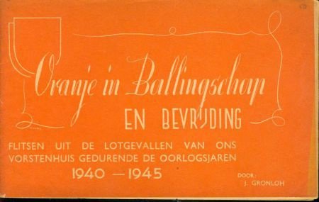 Gronloh, J ; Oranje in Ballingschap en Bevrijding - 1