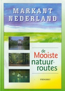 Markant Nederland. De mooiste natuurroutes