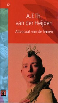 Heijden, A.F. Th. van der ; Advocaat van de hanen - 1