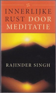 Rajinder Singh: Innerlijke Rust door meditatie