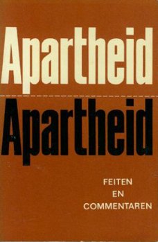 Nuis e.v.a. ; Apartheid, Feiten en Commentaren