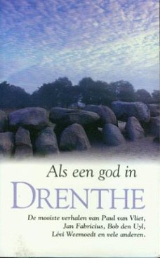 Als een god in Drenthe.