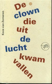 Zomeren, Koos van ; De clown die uit de lucht kwam vallen - 1