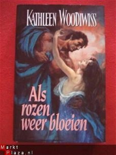 Kathleen Woodiwiss - Als rozen weer bloeien