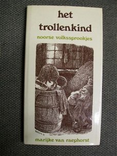 Het Trollenkind  Noorse volkssprookjes  Marijke van Raephors