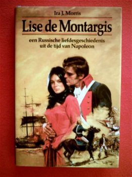Ira J.Morris - Lise de Montargis een Russische liefdes- - 1