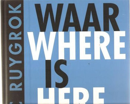 Marc Ruygrok - Waar where is here hier - 1