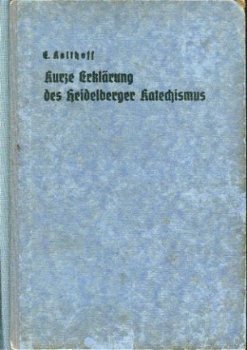 Kolthoff, F ; Kúrze Erklärung des Heidelberger Katechismus - 1