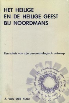 Kooi, A. vd ; Het heilige en de Heilige Geest bij Noordmans - 1