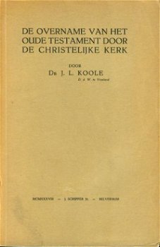 Koole, JL ; De overname van het Oude Testament door de - 1