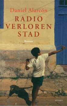 Alarcon, Daniel; Radio Verloren Stad - 1