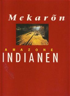 Hoekveld / Pellanders ; Mekaron Amazone Indianen