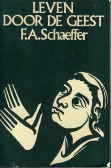 Schaeffer, FA ; Leven door de Geest