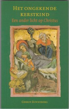 Gerrit Zunneberg: Het ongekende kerstkind - 1