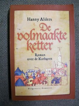 De volmaakte ketter Roman over de Katharen Hanny Alders - 1