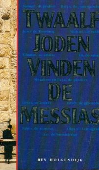 Hoekendijk, Ben; Twaalf Joden vinden de Messias - 1