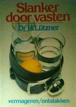 Slanker door vasten, Dr H.Lutzner, - 1