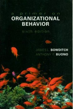 James L Bowditch ; A primer on Organizational Behavior - 1