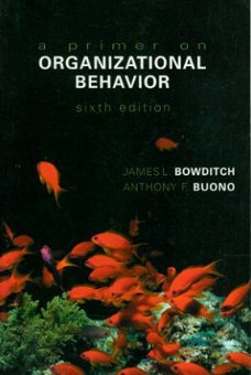 James L Bowditch ; A primer on Organizational Behavior