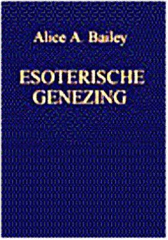 Nieuw-Esoterische Genezing-Alice A. Bailey - 1