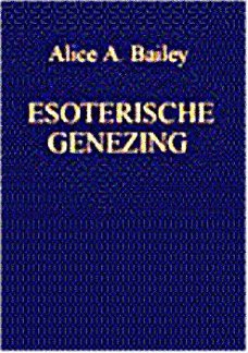 Nieuw-Esoterische Genezing-Alice A. Bailey