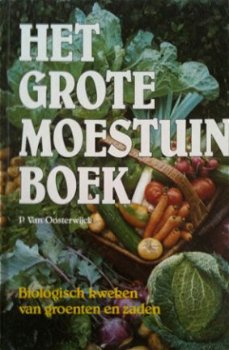 Het grote moestuinboek, P.Van Oosterwijck, - 1