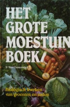 Het grote moestuinboek, P.Van Oosterwijck,