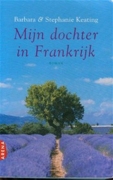 Keating, Barbara ; Mijn dochter in Frankrijk - 1