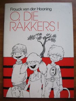 O, die rakkers - Frouck van der Hooning - 1