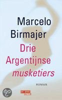 Marcelo Birmajer Drie Argentijnse musketiers - 1