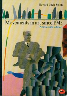 Edward Lucie - Smith ; Movements in art since 1945