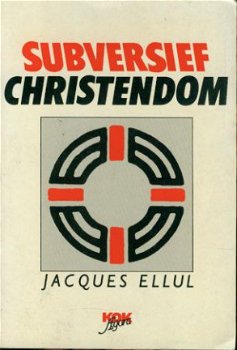 Ellul, Jacques; Subversief Christendom - 1
