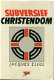 Ellul, Jacques; Subversief Christendom - 1 - Thumbnail