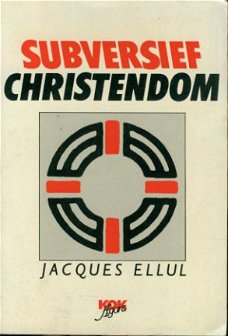 Ellul, Jacques; Subversief Christendom