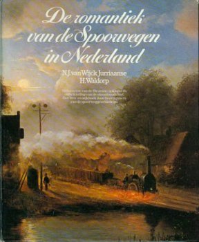 Wijck Jurriaanse, van; De romantiek van de spoorwegen in - 1